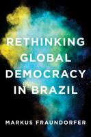 Rethinking Global Democracy in Brazil 178660454X Book Cover