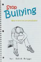 Stop Bullying: What to do if you are being Bullied 1469145898 Book Cover