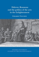 Diderot, Rousseau and the politics of the Arts in the Enlightenment 1802070613 Book Cover