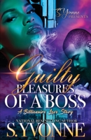 Guilty Pleasures Of A Boss: A Billionaire Love Story B0BW2LM8G2 Book Cover