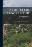 Chirurgische Operationslehre: Operationen Am Brustkorb Und Bauch. 1018820736 Book Cover