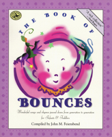 The Book of Bounces: Wonderful Songs and Rhymes Passed Down from Generation to Generation for Infants & Toddlers (First Steps in Music series) 157999055X Book Cover