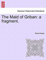 The Maid of Griban: a fragment. 1241021791 Book Cover