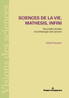 Sciences de la vie, mathesis, infini: Nouvelles études d archéologie des savoirs (HR.VISION SCIEN) (French Edition) 2705692789 Book Cover