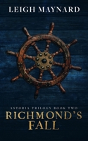 Richmond's Fall: Astoria Trilogy #2 B09Y4BYZ15 Book Cover