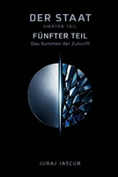 Der Staat - Vierter und Fünfter Teil: Das Summen der Zukunft (German Edition) B0GNCLMTYY Book Cover