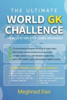 THE ULTIMATE WORLD GK CHALLENGE: 300 MCQS TO TEST YOUR GLOBAL KNOWLEDGE B0G4RFW8SG Book Cover