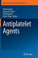 Antiplatelet Agents: 210 (Handbook of Experimental Pharmacology) 3642294227 Book Cover