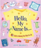 Hello, My Name Is...: A Guide To Naming Your Baby 1558322795 Book Cover