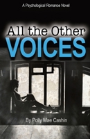 All the Other Voices: A Psychological Romance Novel 1732768544 Book Cover