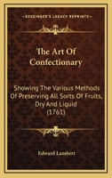 The Art of Confectionary 1518704484 Book Cover