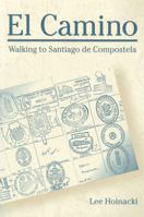 El Camino: Walking to Santiago de Compostela 0271016124 Book Cover