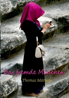 Das fremde Mädchen: Erfolgreiche Erzählungen und Kurzgeschichten 3755711060 Book Cover