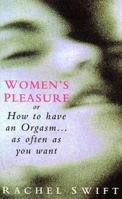 Women's Pleasure or How to Have an Orgasm... As Often As You Want 0330333259 Book Cover