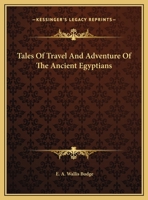 Tales Of Travel And Adventure Of The Ancient Egyptians 1425455980 Book Cover