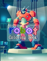 Robot Coloring Book: Advanced Coloring Pages for Everyone, Adults, Teens,Older Kids, Boys, & Girls, Geometric Designs & ... Practice for Stress Relief & Relaxation B08B321JLM Book Cover