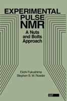 Experimental Pulse NMR: A Nuts and Bolts Approach 0201104032 Book Cover