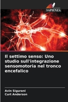 Il settimo senso: Uno studio sull'integrazione sensomotoria nel tronco encefalico (Italian Edition) 6208016657 Book Cover
