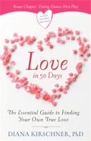 Love in 90 Days: The Essential Guide to Finding Your Own True Love