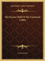 The Greater Half Of The Continent (1889) 1167035526 Book Cover
