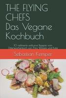 THE FLYING CHEFS Das Vegane Kochbuch: 10 raffinierte exklusive Rezepte vom Flitterwochenkoch von Prinz William und Kate (THE FLYING CHEFS Rezepte) 1798633728 Book Cover