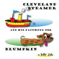 Cleveland Steamer and His Faithful Dog Blumpkin 0997571608 Book Cover