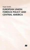 European Union Foreign Policy and Central America 033361464X Book Cover