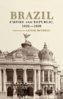 Brazil: Empire and Republic, 18221930 (Cambridge History of Latin America)