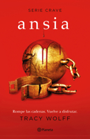 Ansia / Covet (Crave 3) (Spanish Edition) 6073911548 Book Cover