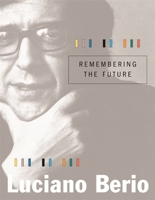 Remembering the Future (The Charles Eliot Norton Lectures) 0674021541 Book Cover