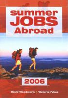 Summer Jobs Abroad 2006 (Summer Jobs Abroad) 1854583425 Book Cover