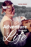 Adventure through Life: Stories of a woman who sailed through life with unclipped wings. B0CK9PJPP9 Book Cover