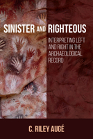 Sinister and Righteous: Interpreting Left and Right in the Archaeological Record 180539777X Book Cover