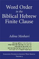 Word Order in the Biblical Hebrew Finite Clause 1575064685 Book Cover