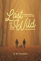 Lost in the Wild 1098034716 Book Cover