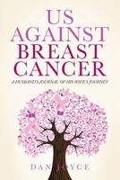 Us Against Breast Cancer: A Husband's Journal of His Wife's Journey 168880465X Book Cover