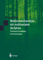 Waldzustandsanalyse Mit Multivariaten Verfahren: Theoretische Grundlagen Und Anwendungen 3540652396 Book Cover