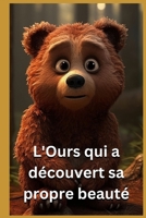 L'Ours qui a découvert sa propre beauté B0C1J1LXNZ Book Cover