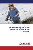 Impact Study of Wind Power on Tourism on Gotland 3659206083 Book Cover