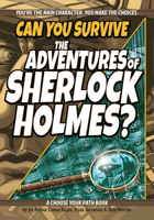 Can You Survive the Adventures of Sherlock Holmes?: A Choose Your Path Book 1940647673 Book Cover