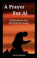 A Prayer for Al: Devotionals for the Hurting Heart 1442196238 Book Cover