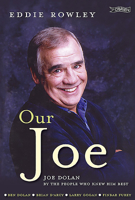 Our Joe: Joe Dolan by the People Who Knew Him Best 1847172199 Book Cover