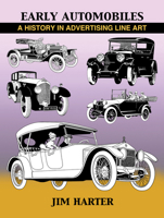 Early Automobiles: A History in Advertising Line Art, 1890-1930 1609404890 Book Cover