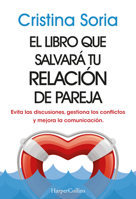 El Libro Que Salvará Tu Relación de Pareja: (The Book That Will Save Your Relationship - Spanish Edition) Evita Las Discusiones, Gestiona Los Conflict 849139981X Book Cover