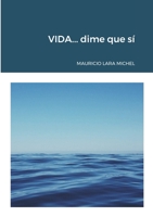 VIDA...dime que sí 1716389666 Book Cover