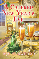 A Catered New Year's Eve: A Mystery With Recipes 1496715004 Book Cover
