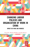 Changing Labour Policies and Organization of Work in China: Impact on Firms and Workers 0367695340 Book Cover
