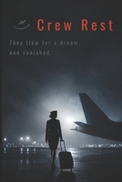 CREW REST: A gripping airline thriller of lies, missing women, and the silence above it all (Ghost Crew - EN) B0H6VPRY6R Book Cover