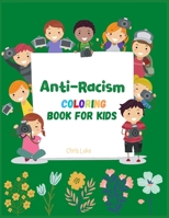 Anti-Racism Coloring Book For Kids: B08BDBWF3G Book Cover
