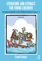 Literature and Literacy for Young Children: Envisioning Possibilities in Early Childhood Education for Ages 0 - 8 1032432829 Book Cover
